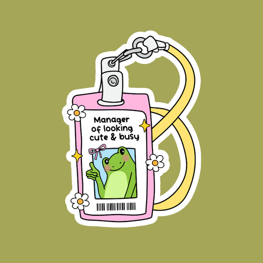 Sticker: Manager of looking cute & busy