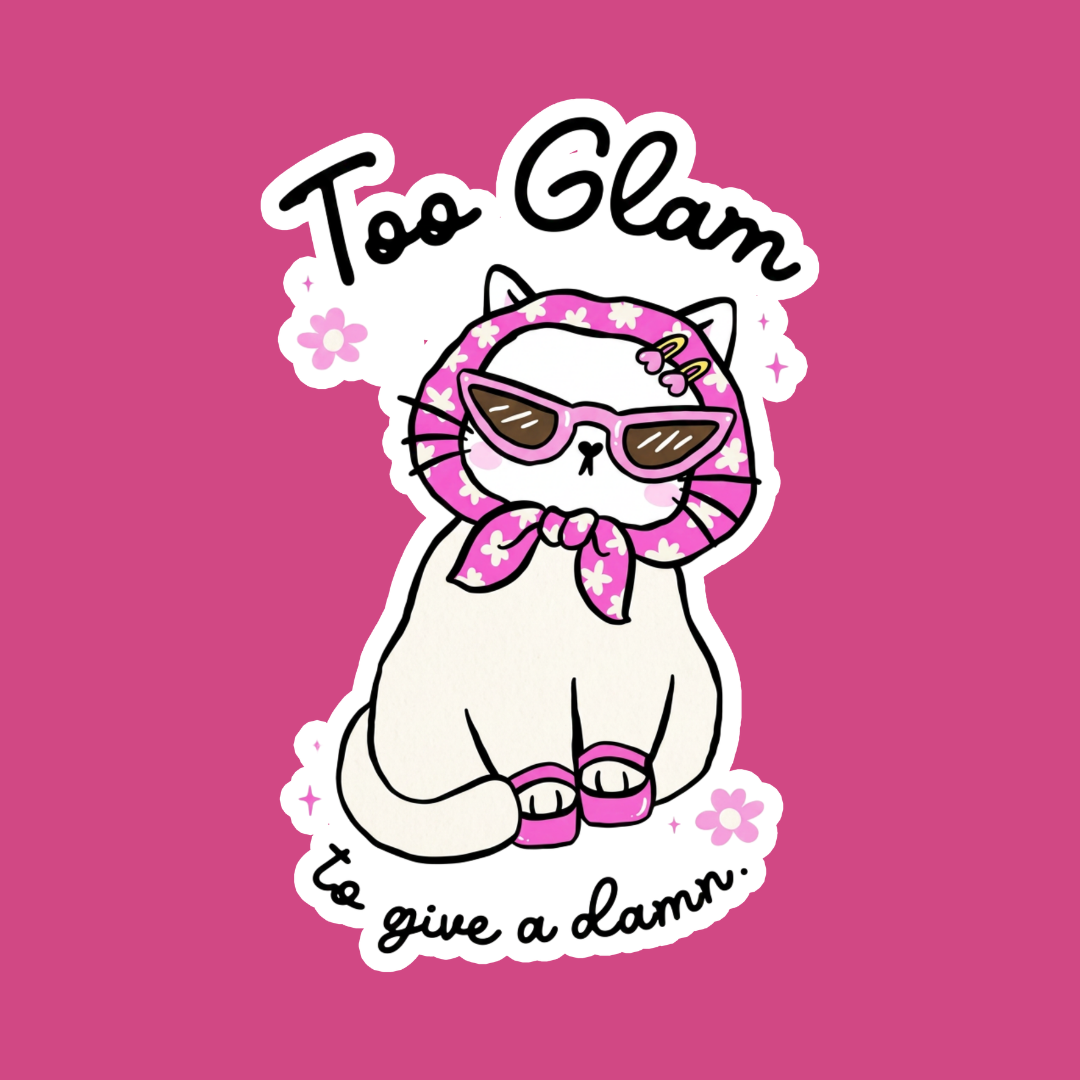 Sticker: Too glam to give a damn